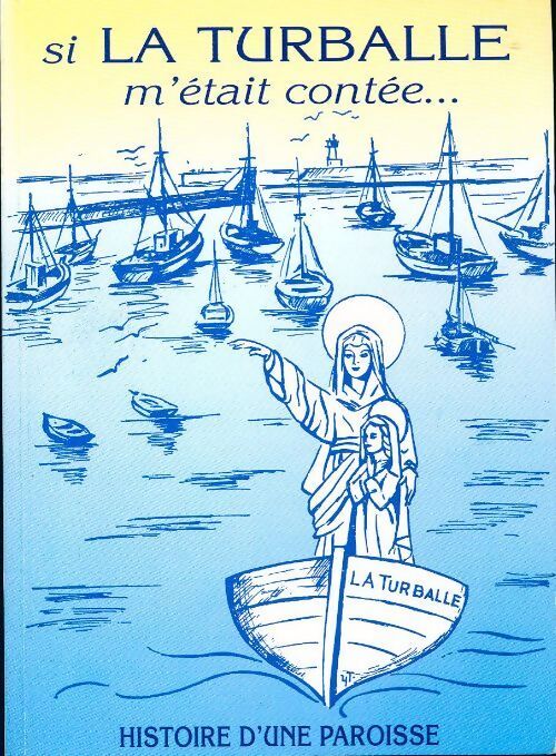 Livrenpoche : Si la Turballe m'était contée... Histoire d'une paroisse - Inconnu - Livre