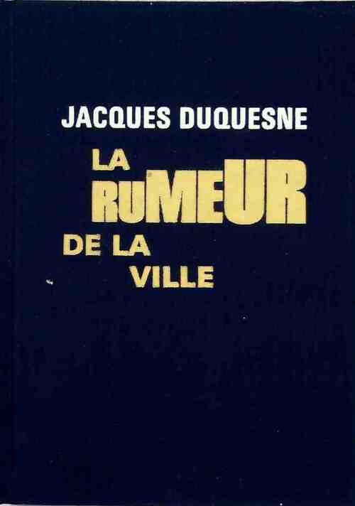 Livrenpoche : La rumeur de la ville - Jacques Duquesne - Livre