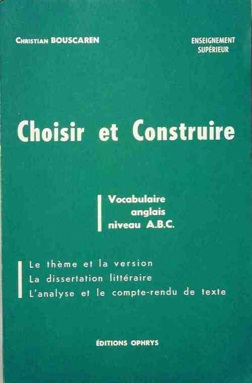 Livrenpoche : Choisir et construire. Vocabulaire anglais niveaux A.B.C. - Christian Bouscaren - Livre