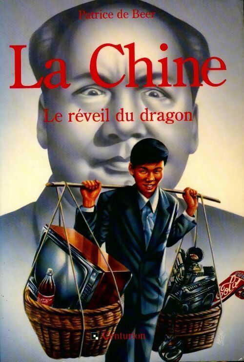 Livrenpoche : La chine. Le réveil du dragon - Patrice De Beer - Livre