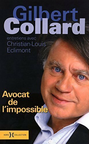 Livrenpoche : Avocat de l'impossible - Gilbert Collard - Livre