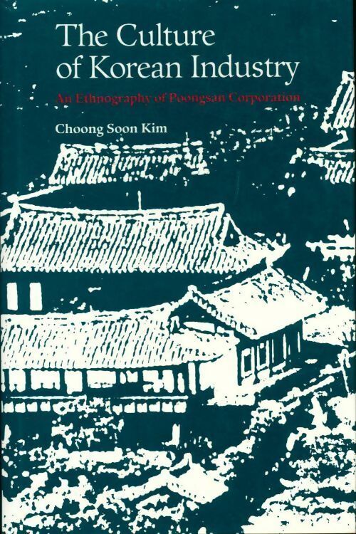 Livrenpoche : The culture of Korean industry - Choong Soon Kim - Livre