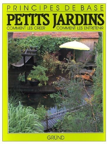 Livrenpoche : Petits jardins. Comment les créer, comment les entretenir - David Stevens - Livre