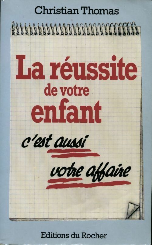 Livrenpoche : La réussite de votre enfant c'est (aussi) votre affaire - Christian Thomas - Livre