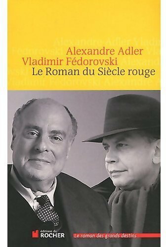 Livrenpoche : Le roman du siècle rouge - Alexandre Adler - Livre