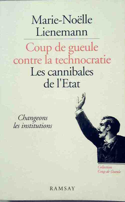 Livrenpoche : Coup de gueule contre technocratie. Les cannibales de l'Etat - Marie-Noëlle Lienemann - Livre