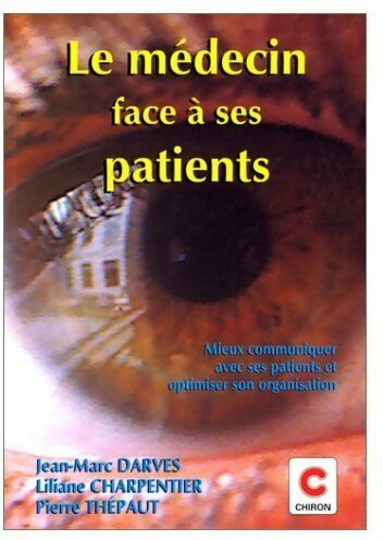 Livrenpoche : Le médecin face à ses patients - Jean-Marc Darves - Livre