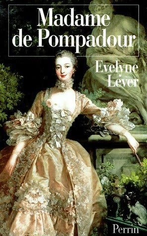 Livrenpoche : Madame de Pompadour - Evelyne Lever - Livre