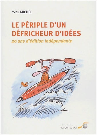 Livrenpoche : Le périple d'un défricheur d'idées. 20 ans d'édition indépendante - Yves Michel - Livre