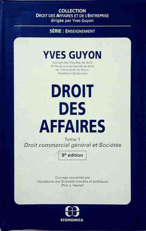 Livrenpoche : Droit des affaires Tome I : Droit commercial général et sociétés - Yves Guyon - Livre