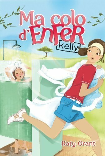 Livrenpoche : Ma colo d'enfer Tome I - Katy Grant - Livre