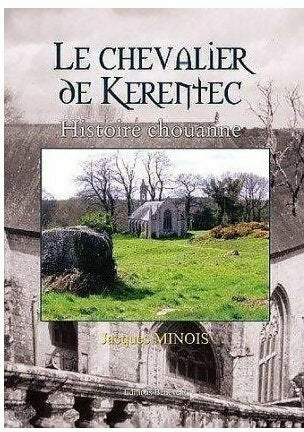 Livrenpoche : Le chevalier de Kerentec. Histoire chouanne - Jacques Minois - Livre