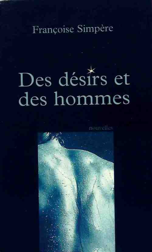 Livrenpoche : Des désirs et des hommes - Françoise Simpere - Livre