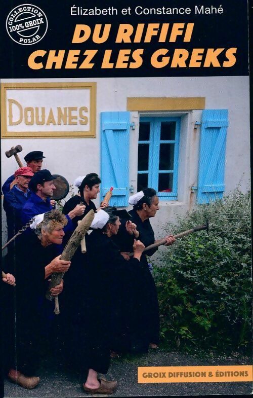 Livrenpoche : Du rififi chez les Greks - Elizabeth Mahé, Constance Mahé - Livre
