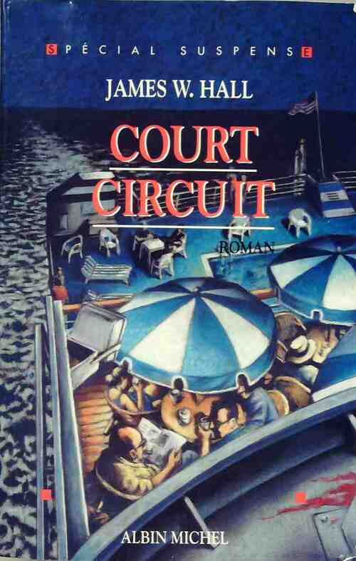 Livrenpoche : Court-circuit - James W. Hall - Livre