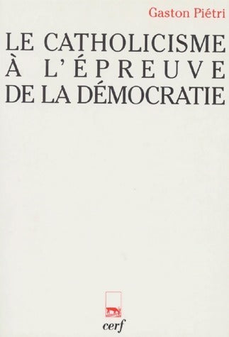 Livrenpoche : Le catholicisme à l'épreuve de la démocratie - Gaston Pietri - Livre