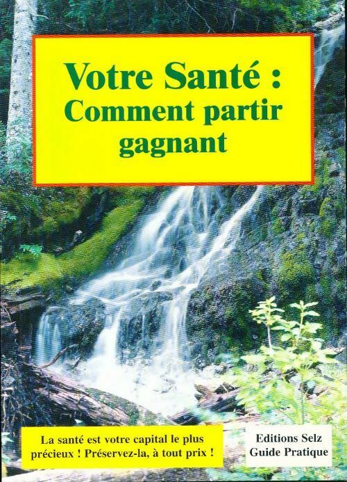 Livrenpoche : Votre santé : Comment partir gagnant - Inconnu - Livre