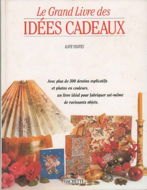 Livrenpoche : Grand livre des idées cadeaux - Kate Yeates - Livre