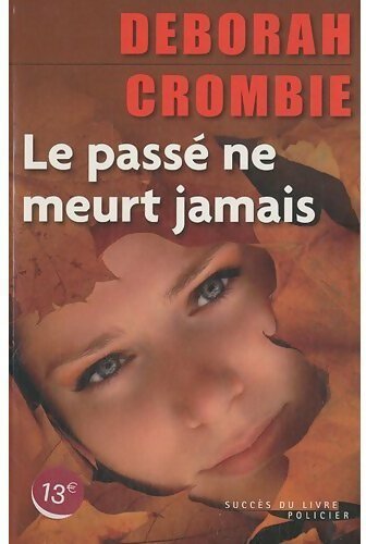 Livrenpoche : Le passé ne meurt jamais - Deborah Crombie - Livre