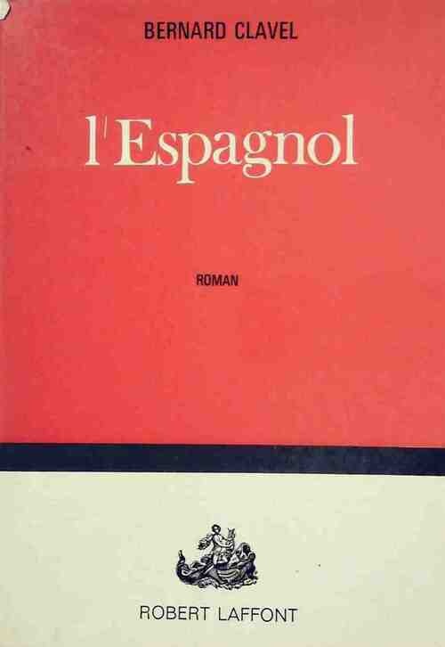 Livrenpoche : L'espagnol - Bernard Clavel - Livre