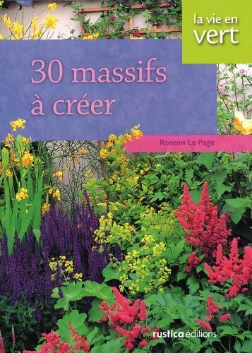 Livrenpoche : 30 massifs clés en main - Rosenn Le Page - Livre