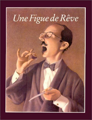 Livrenpoche : Une figue de rêve - Chris Van Allsburg - Livre