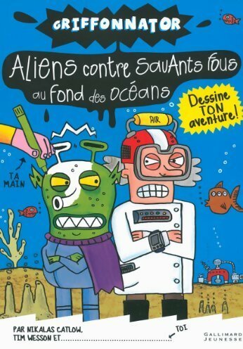 Livrenpoche : Aliens contre savants fous au fond des océans - Nikalas Catlow - Livre