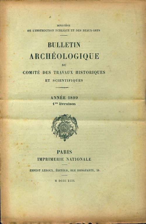 Livrenpoche : Bulletin archéologique du comité des travaux historiques et scientifiques année 1899 1ère livraison - Collectif - Livre