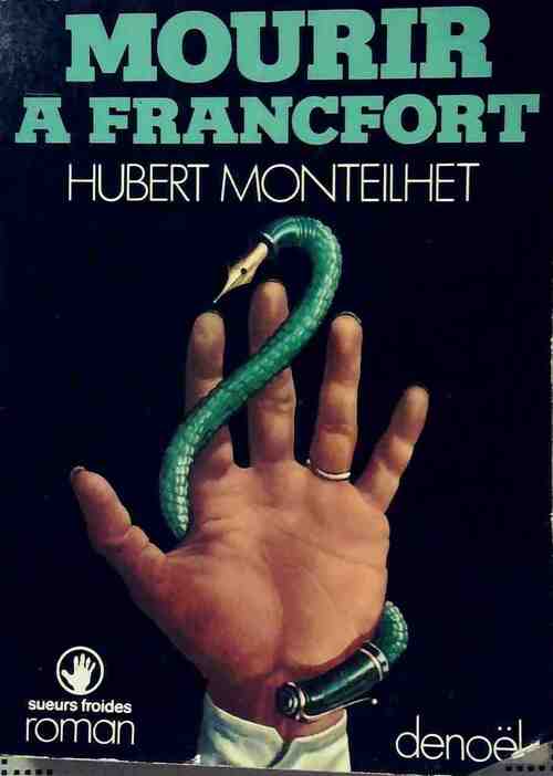Livrenpoche : Mourir à Francfort - Hubert Monteilhet - Livre