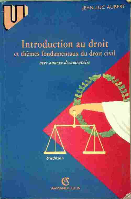 Livrenpoche : Introduction au droit et thèmes fondamentaux du droit civil - Jean-Luc Aubert - Livre