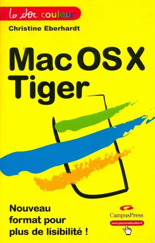 Livrenpoche : Mac OSX 10. 4 Tiger - Christine Eberhardt - Livre