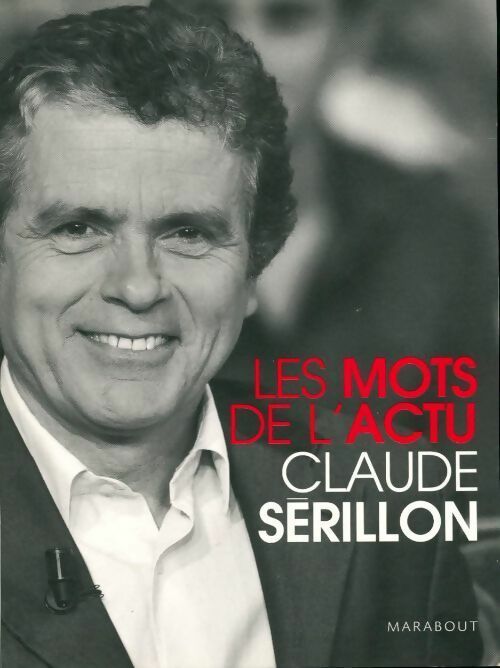 Livrenpoche : Les mots de l'actu - Claude Sérillon - Livre