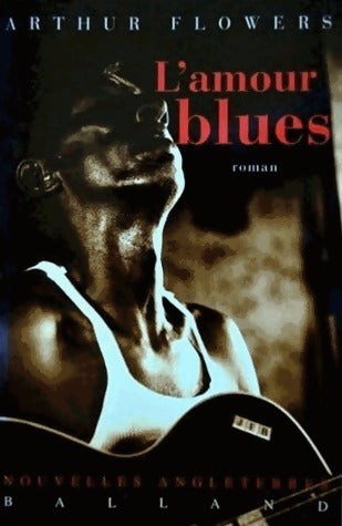 Livrenpoche : L'amour blues - Arthur Flowers - Livre