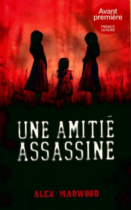 Livrenpoche : Une amitié assassine - Alex Marwood - Livre