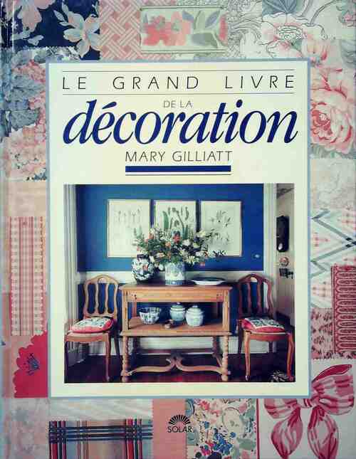 Livrenpoche : Le grand livre de la décoration - Mary Gilliatt - Livre