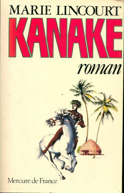 Livrenpoche : Kanake - Marie Lincourt - Livre