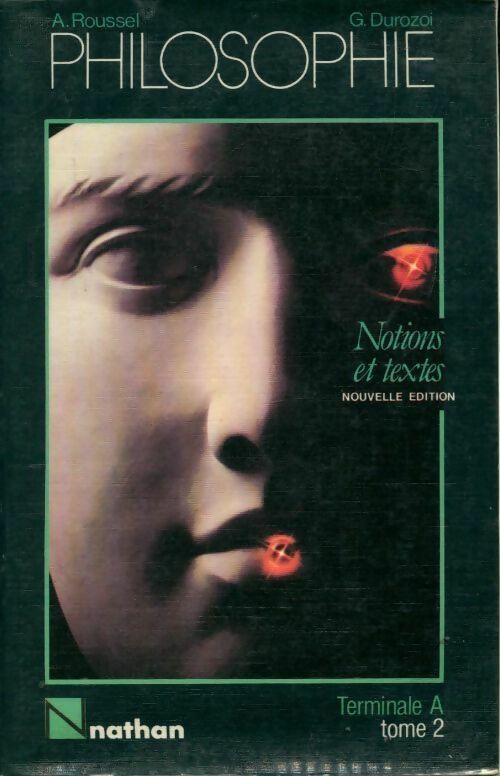 Livrenpoche : Philosophie Terminale A Tome II : Notions et textes - André Roussel - Livre