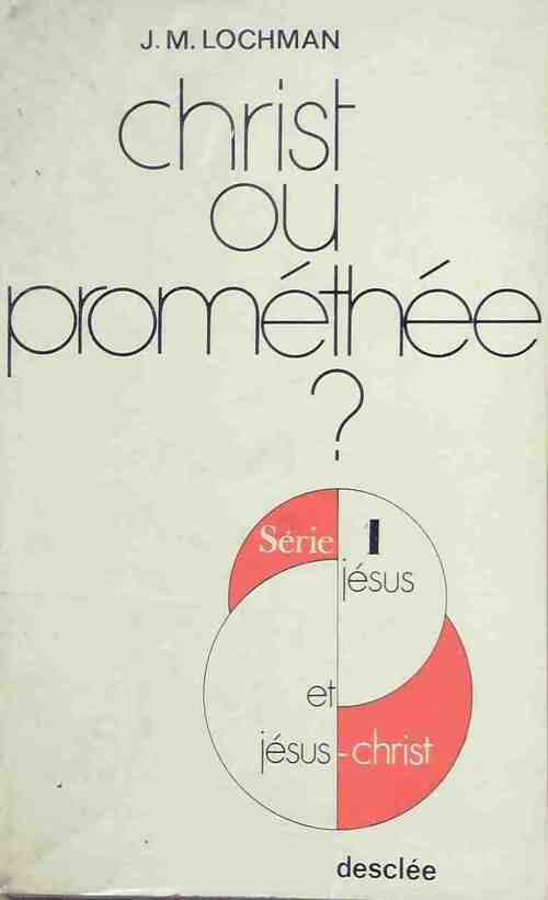 Livrenpoche : Christ ou Prométhée? - Jan Milic Lochman - Livre