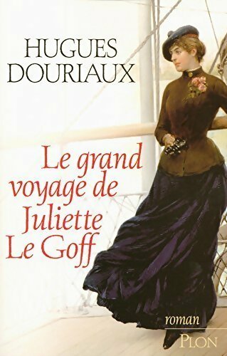 Livrenpoche : Le grand voyage de Juliette Le Goff - Hugues Douriaux - Livre