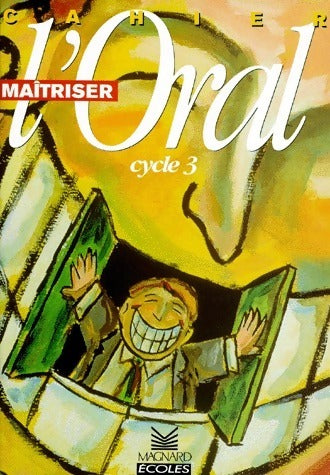 Livrenpoche : Maîtriser l'oral cycle 3. Cahier de l'élève - Edgar Blochet - Livre