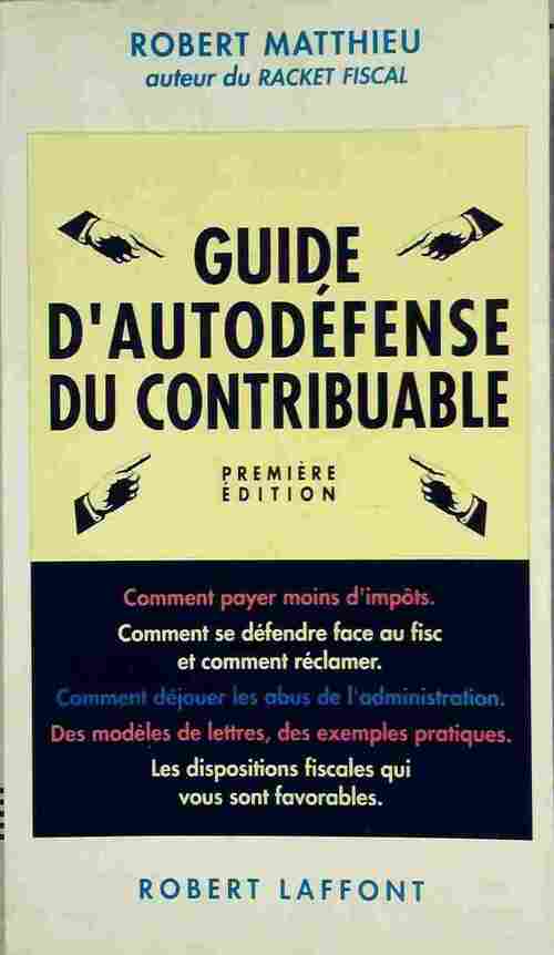 Livrenpoche : Guide d'autodéfense du contribuable - Robert Matthieu - Livre