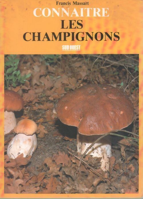 Connaître les champignons - Francis Massart - Livre
