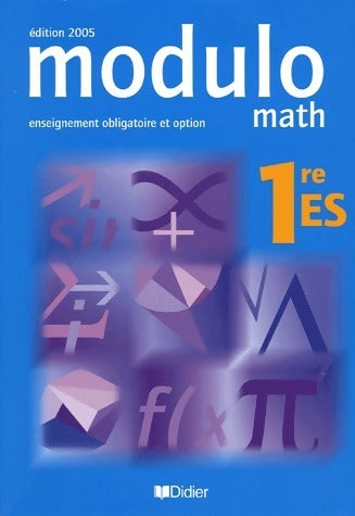 Livrenpoche : Modulo math 1ère ES. Enseignement obligatoire et option 2005 - Jean-Marc Bédat - Livre