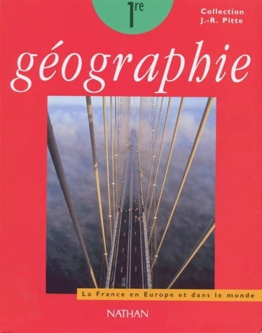 Livrenpoche : Géographie 1ère. La France en Europe et dans le monde - Jean-Robert Pitte - Livre
