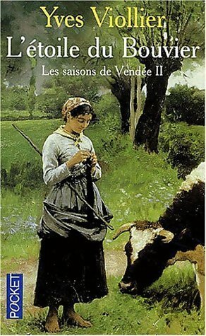 Livrenpoche : Les saisons de Vendée Tome II : L'étoile du bouvier - Yves Viollier - Livre