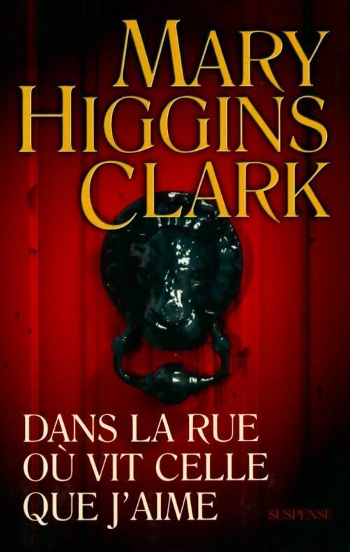 Livrenpoche : Dans la rue où vit celle que j'aime - Mary Higgins Clark - Livre