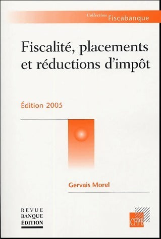 Livrenpoche : Fiscalité, placements et réductions d'impôt 2005 - Gervais Morel - Livre