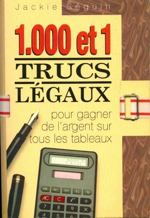 Livrenpoche : 1000 et 1 trucs légaux pour gagner de l'argent sur tous les tableaux - Jackie Séguin - Livre