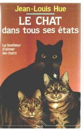 Livrenpoche : Le chat dans tous ses états - Jean-Louis Hue - Livre