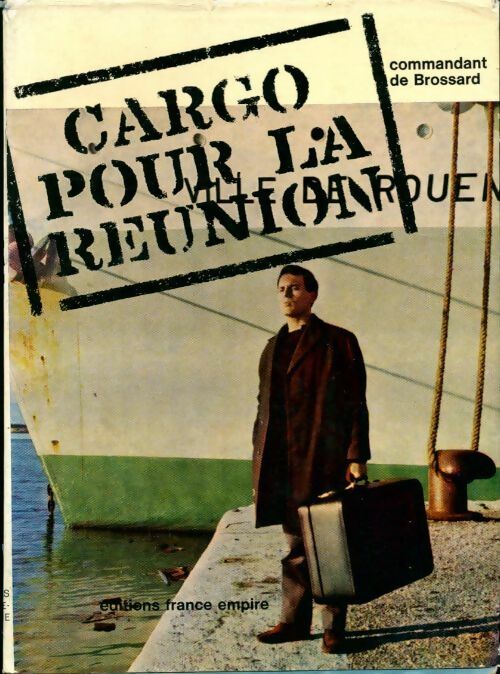 Livrenpoche : Cargo pour la réunion - Capitaine De Vaisseau De Brossard - Livre